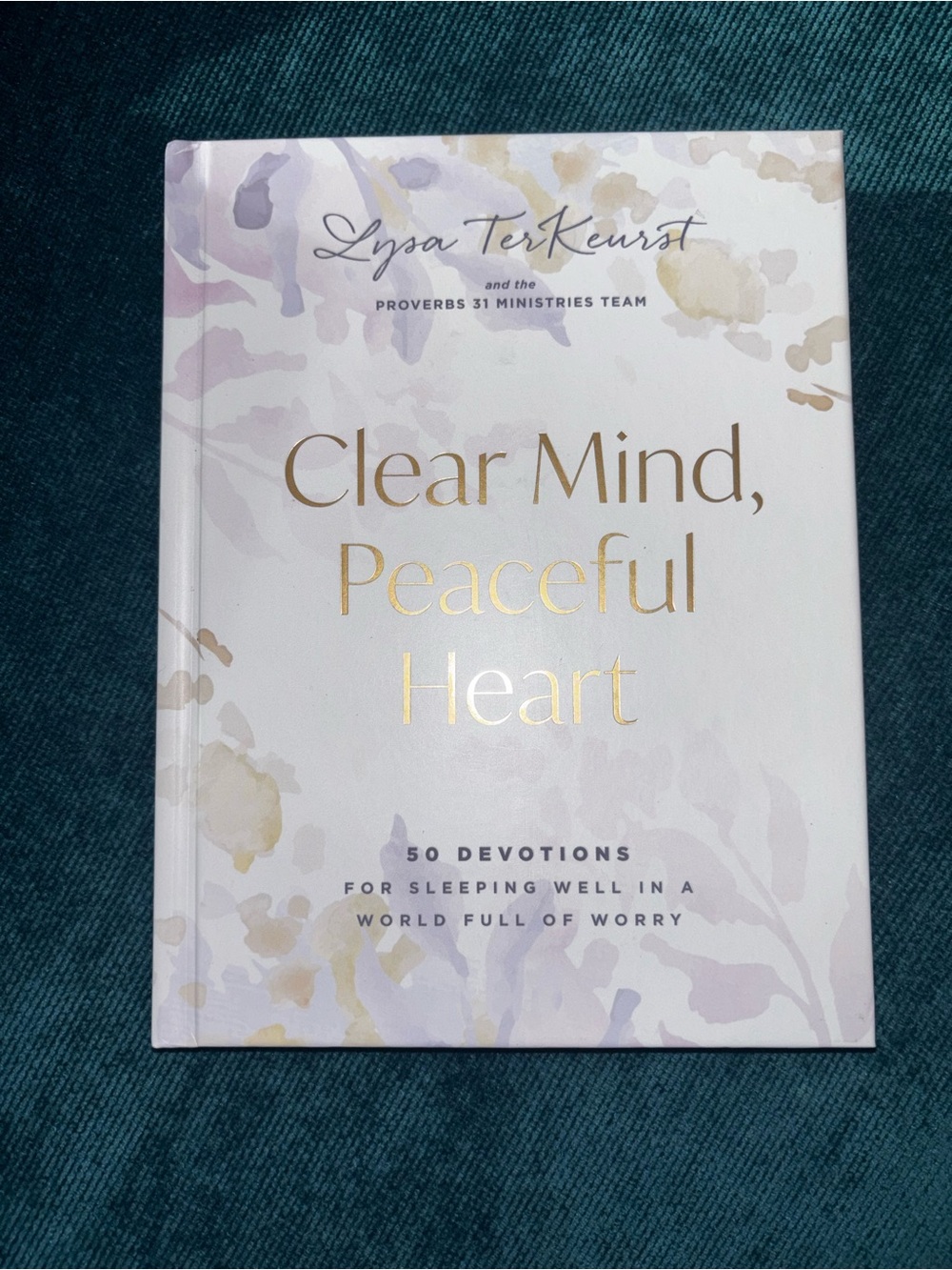 Lysa TerKeurst Clear Mind, Peaceful Heart - 50 Devotions
